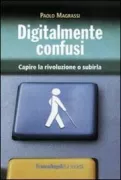 Copertina libro <b>Digitalmente confusi</b>