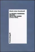 Copertina libro <b>La politica monetaria italiana fra le due guerre (1918-1943)</b>