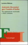 Copertina libro <b>Antonio Rosmini per l'unità d'Italia</b>