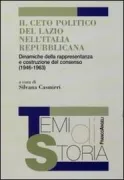 Copertina libro <b>Il ceto politico del Lazio nell'Italia repubblicana</b>