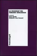 Copertina libro <b>La roadmap del turismo enologico</b>