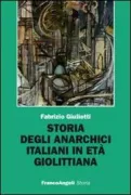 Copertina libro <b>Storia degli anarchici italiani in età giolittiana</b>