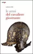 Copertina libro <b>Le armi del cavaliere giostrante</b>
