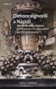 Copertina libro <b>Dimore signorili a Napoli: Palazzo Zevallos Stigliano e il mecenatismo aristocratico dal 16. al 20. secolo</b>
