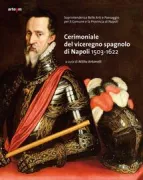 Copertina libro <b>Cerimoniale del viceregno spagnolo di Napoli, 1503-1622</b>