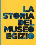 Copertina libro <b>La storia del Museo Egizio</b>