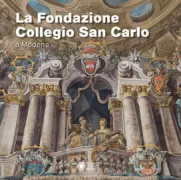 Copertina libro <b>La Fondazione Collegio San Carlo a Modena</b>