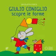 Copertina libro <b>Giulio Coniglio scopre le forme</b>