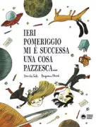 Copertina libro <b>Ieri pomeriggio mi è successa una cosa pazzesca ..<br></b>(titolo originale o altro titolo: <i>A funny thing happened after school .. .</i>)