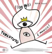 Copertina libro <b>Turlututù è magico!<br></b>(titolo originale o altro titolo: <i>Turlututu, c'est magique!</i>)