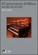 Copertina libro <b>Il Conservatorio di Milano secolo su secolo 1808-2008</b>