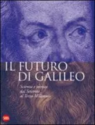 Copertina libro <b>Il futuro di Galileo: scienza e tecnica dal Seicento al terzo millennio</b>