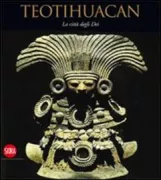 Copertina libro <b>Teotihuacan: la città degli dei</b>