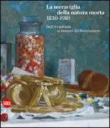 Copertina libro <b>La meraviglia della natura morta 1830-1910: dall'Accademia ai maestri del divisionismo</b>