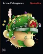 Copertina libro <b>Arte e videogames</b>
