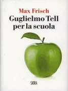 Copertina libro <b>Guglielmo Tell per la scuola<br></b>(titolo originale o altro titolo: <i>Wilhelm Tell fur die Schule</i>)