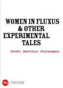 Copertina libro <b>Women in Fluxus & other experimental tales: eventi, partiture, performance</b>