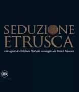 Copertina libro <b>Seduzione etrusca: dai segreti di Holkham Hall alle meraviglie del British Museum</b>