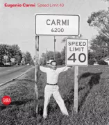 Copertina libro <b>Eugenio Carmi: speed limit 40</b>