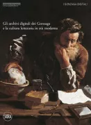 Copertina libro <b>Gli archivi digitali dei Gonzaga e la cultura letteraria in età moderna</b>