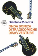 Copertina libro <b>Onda sonica di tragicomiche disavventure</b>