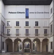 Copertina libro <b>Palazzo Citterio verso la grande Brera</b>