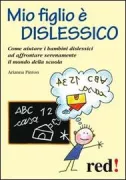 Copertina libro <b>Mio figlio è dislessico</b>