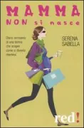 Copertina libro <b>Mamma non si nasce</b>