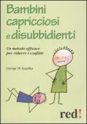 Copertina libro <b>Bambini capricciosi e disubbidienti<br></b>(titolo originale o altro titolo: <i>Parenting your out-of-control child</i>)