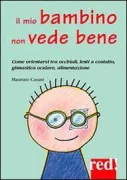 Copertina libro <b>Il mio bambino non vede bene</b>