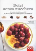 Copertina libro <b>Dolci senza zucchero<br></b>(titolo originale o altro titolo: <i>Gâteaux et gourmandises sans sucre</i>)
