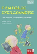 Copertina libro <b>Famiglie iperconnesse<br></b>(titolo originale o altro titolo: <i>Doser les écrans en famille</i>)