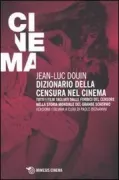 Copertina libro <b>Dizionario della censura nel cinema<br></b>(titolo originale o altro titolo: <i>Dictionnaire de la censure au cinéma</i>)