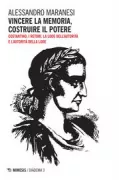 Copertina libro <b>Vincere la memoria, costruire il potere</b>