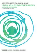 Copertina libro <b>La cura della dissociazione traumatica<br></b>(titolo originale o altro titolo: <i>Treating trauma-related dissociation</i>)