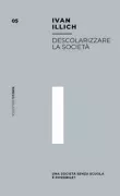 Copertina libro <b>Descolarizzare la società<br></b>(titolo originale o altro titolo: <i>Deschooling society</i>)