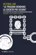 Copertina libro <b>Le prigioni rendono la società più sicura e altri venti miti da sfatare sull'incarcerazione di massa<br></b>(titolo originale o altro titolo: <i>Prisons make us safer and 20 other myths about mass incarceration</i>)