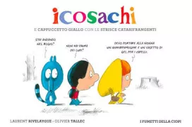 Copertina libro <b>Icosachi e cappuccetto giallo con le strisce catarifrangenti<br></b>(titolo originale o altro titolo: <i>Les Quiquoi et le petit chaperon jaune avec des bandes réfléchissantes pour qu'on la voie dans la nuit</i>)