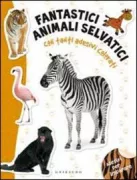 Copertina libro <b>Fantastici animali selvatici</b>