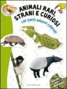 Copertina libro <b>Animali rari, strani e curiosi</b>
