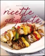 Copertina libro <b>Ricette grigliate</b>