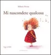 Copertina libro <b>Mi nascondete qualcosa<br></b>(titolo originale o altro titolo: <i>On me cache quelque chose</i>)