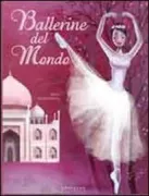 Copertina libro <b>Ballerine del mondo<br></b>(titolo originale o altro titolo: <i>Danseuses du monde</i>)