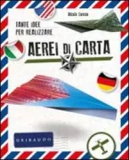 Copertina libro <b>Tante idee per realizzare aerei di carta</b>