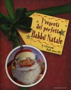 Copertina libro <b>I segreti del perfetto Babbo Natale [le istruzioni degli amici elfi]</b>