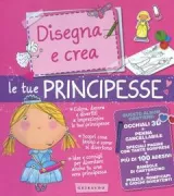 Copertina libro <b>Disegna e crea le tue principesse</b>