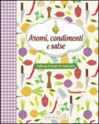 Copertina libro <b>Aromi, condimenti e salse</b>