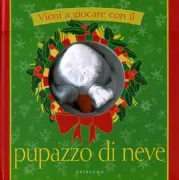 Copertina libro <b>Vieni a giocare con il pupazzo di neve</b>
