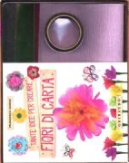 Copertina libro <b>Tante idee per creare fiori di carta</b>
