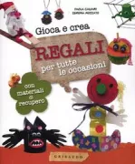 Copertina libro <b>Gioca e crea regali per tutte le occasioni</b>